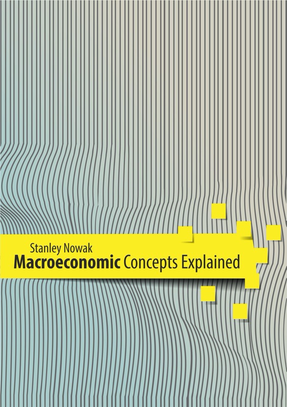 Macroeconomic Concepts Explained – Stanley Nowak